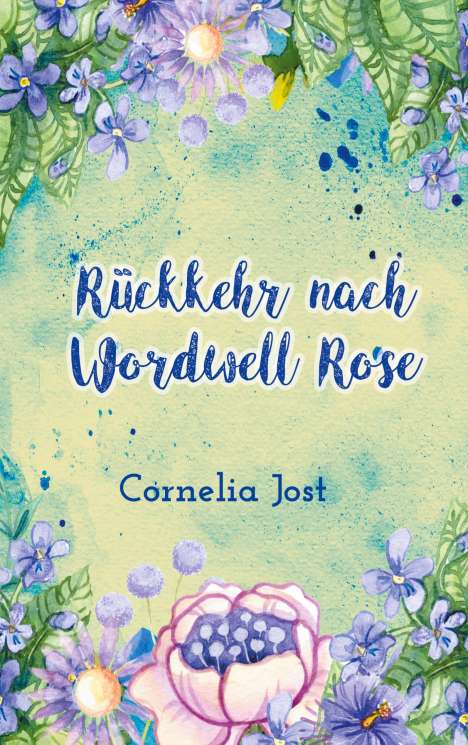 Cornelia Jost: Rückkehr nach Wordwell Rose, Buch