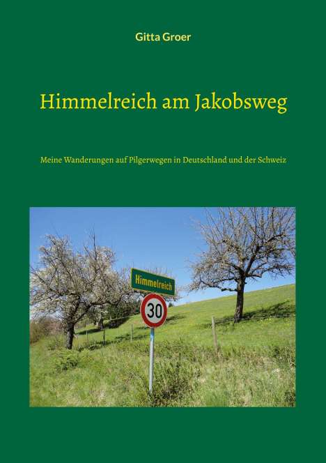Gitta Groer: Himmelreich am Jakobsweg, Buch
