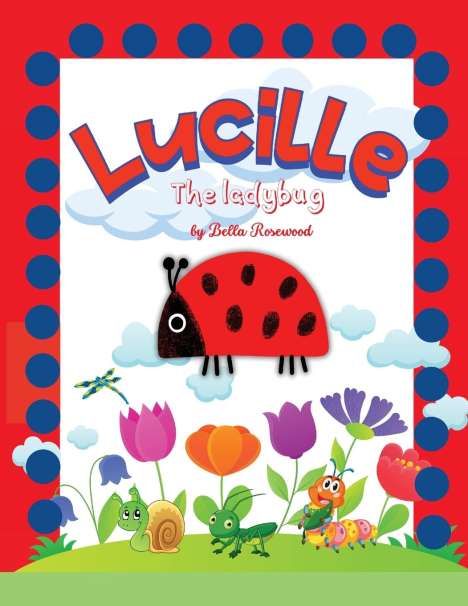 Bella Rosewood: Lucille, the ladybug, Buch