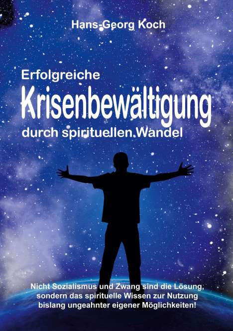Hans-Georg Koch: Erfolgreiche Krisenbewältigung durch spirituellen Wandel, Buch
