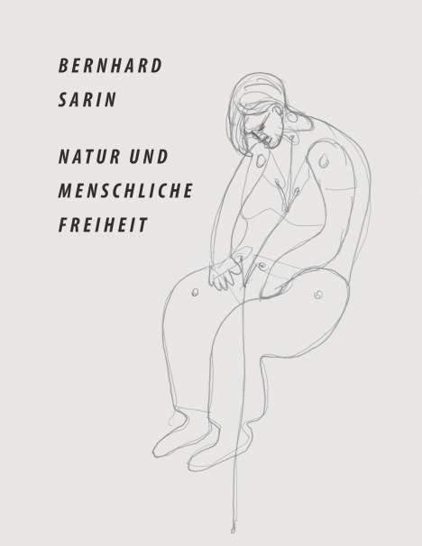 Bernhard Sarin: Natur und menschliche Freiheit, Buch