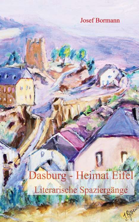 Josef Bormann: Dasburg - Heimat Eifel, Buch