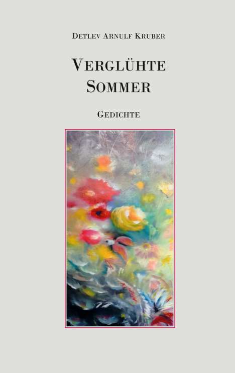 Arnulf Kruber: Verglühte Sommer, Buch