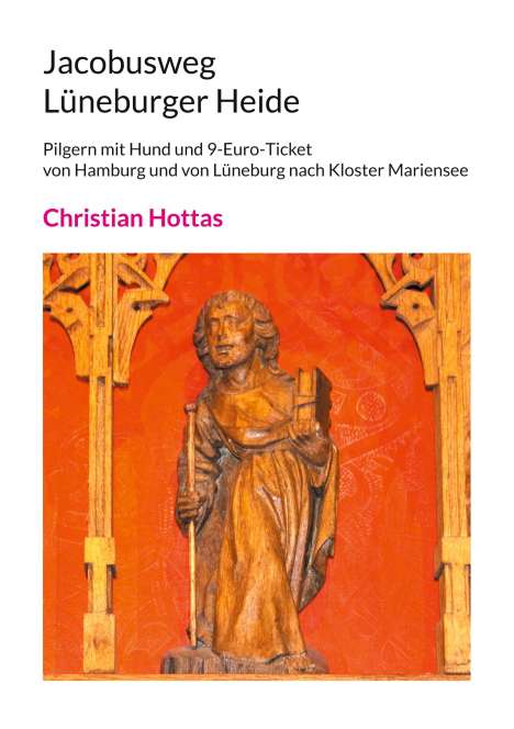 Christian Hottas: Jacobusweg Lüneburger Heide, Buch