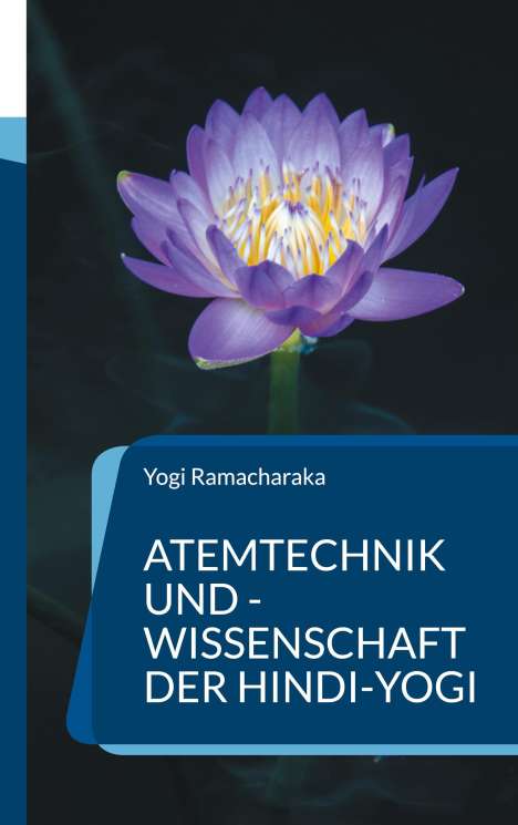 Yogi Ramacharaka: Atemtechnik und -Wissenschaft der Hindi-Yogi, Buch