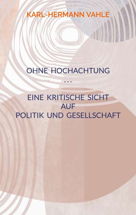 Karl-Hermann Vahle: Ohne Hochachtung, Buch