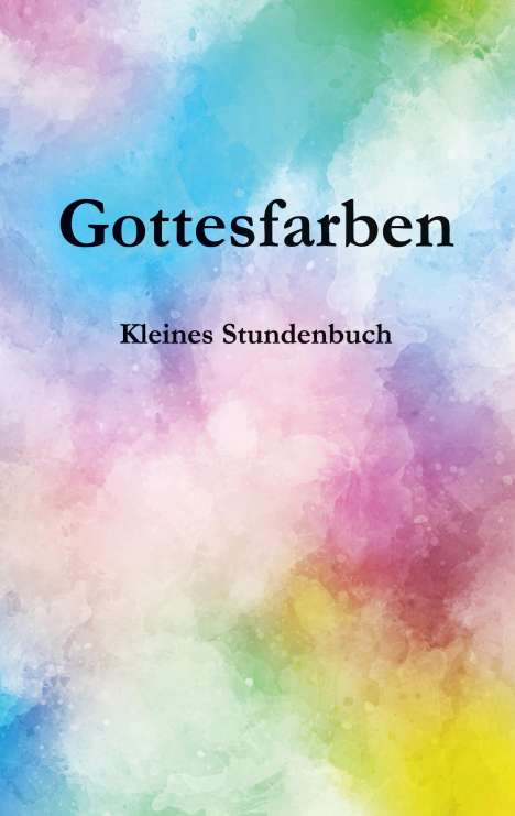 Karsten Dittmann: Dittmann, K: Gottesfarben, Buch