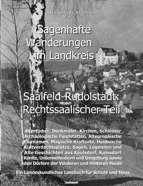 Alexander Blöthner: Sagenhafte Wanderungen im Landkreis Saalfeld-Rudolstadt - Rechtssaalischer Teil, Buch