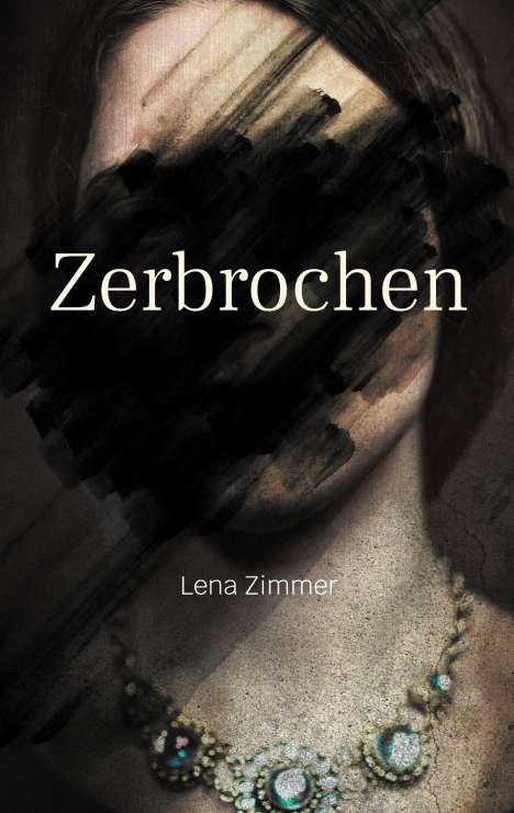Lena Zimmer: Zimmer, L: Zerbrochen, Buch