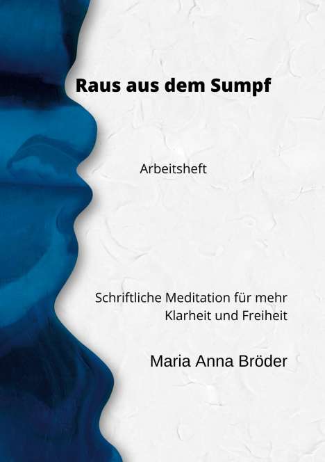 Maria Anna Bröder: Raus aus dem Sumpf, Buch