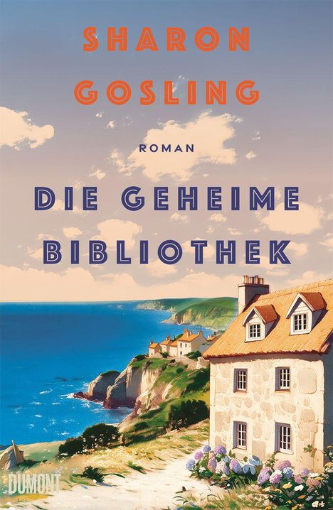 Text: "Sharon Gosling, Roman, Die Geheime Bibliothek." Küstenlandschaft mit einem Haus auf einer Klippe.