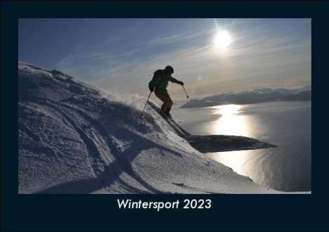 Tobias Becker: Wintersport 2023 Fotokalender DIN A5, Kalender