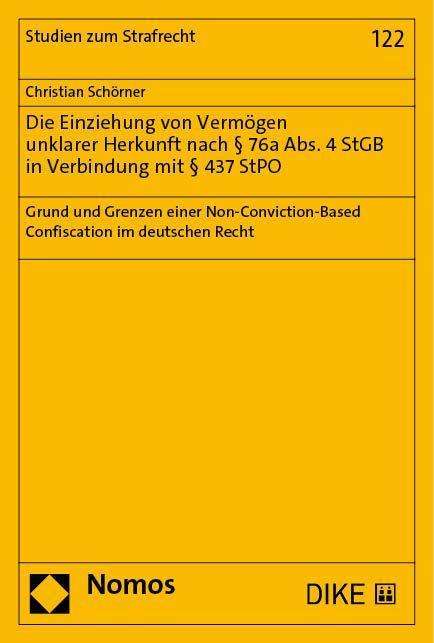 Christian Schörner: Die Einziehung von Vermögen unklarer Herkunft nach § 76a Abs. 4 StGB in Verbindung mit § 437 StPO, Buch