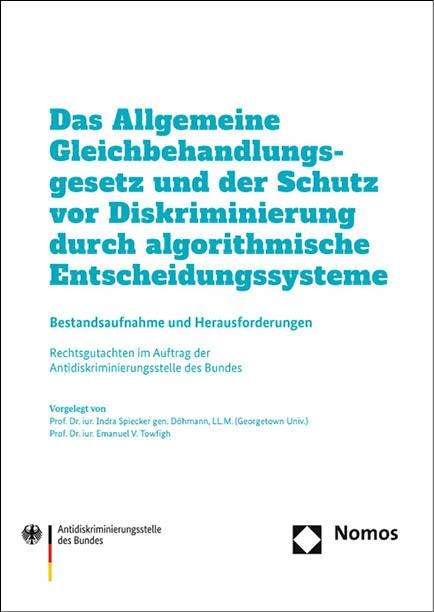 Indra Spiecker: Das Allgemeine Gleichbehandlungsgesetz und der Schutz vor Diskriminierung durch algorithmische Entscheidungssysteme, Buch