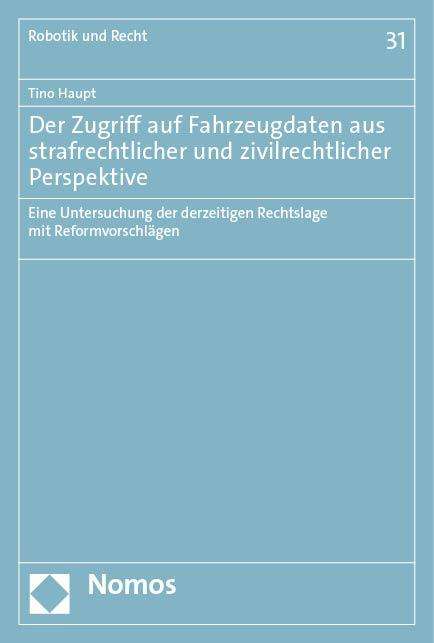 Tino Haupt: Der Zugriff auf Fahrzeugdaten aus strafrechtlicher und zivilrechtlicher Perspektive, Buch