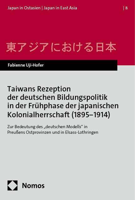 Fabienne Uji-Hofer: Taiwans Rezeption der deutschen Bildungspolitik in der Frühphase der japanischen Kolonialherrschaft (1895¿1914), Buch