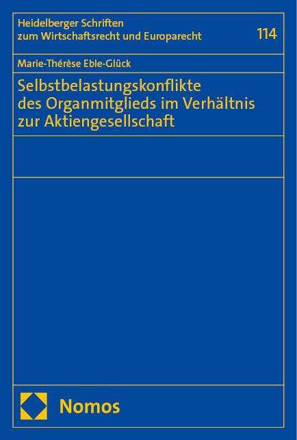 Marie-Thérèse Eble-Glück: Selbstbelastungskonflikte des Organmitglieds im Verhältnis zur Aktiengesellschaft, Buch