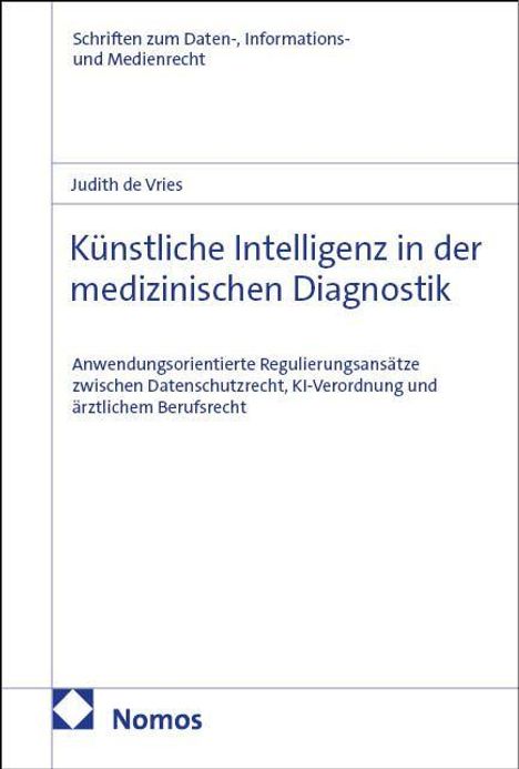 "Künstliche Intelligenz in der medizinischen Diagnostik" von Judith de Vries, mit Fokus auf Datenschutz und Berufsrecht.