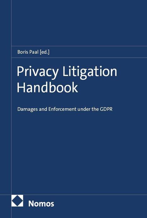 Text: Boris Paal [ed.], Privacy Litigation Handbook, Damages and Enforcement under the GDPR. Unten links ist ein Nomos-Logo.
