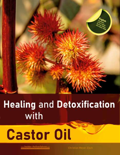 Christian Meyer-Esch: Healing and Detoxification with Castor Oil, Buch