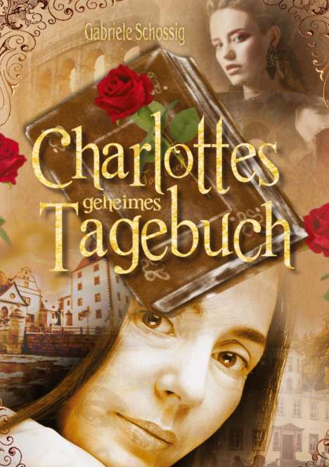 Gabriele Schossig: Charlottes geheimes Tagebuch, Buch