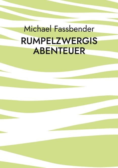 Michael Fassbender: Rumpelzwergis Abenteuer, Buch