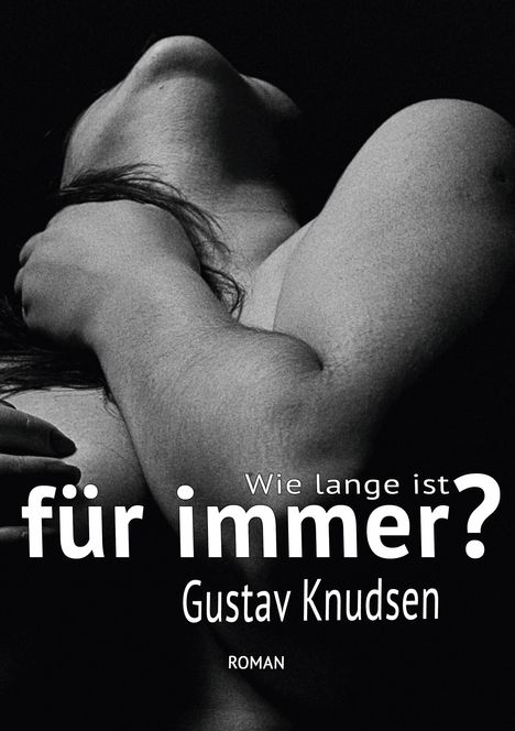 Gustav Knudsen: Knudsen, G: Wie lange ist für immer"?, Buch