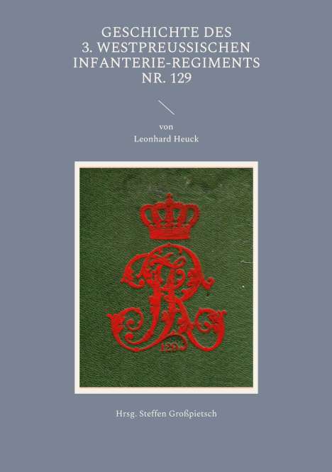 Geschichte des 3. Westpreußischen Infanterie-Regiments Nr. 129, Buch