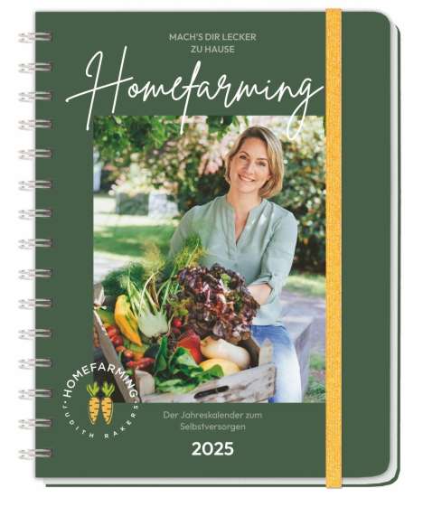 Judith Rakers: Judith Rakers Spiral-Kalenderbuch A5 2025 - Homefarming, Kalender