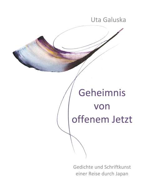 Uta Galuska: Geheimnis von offenem Jetzt, Buch