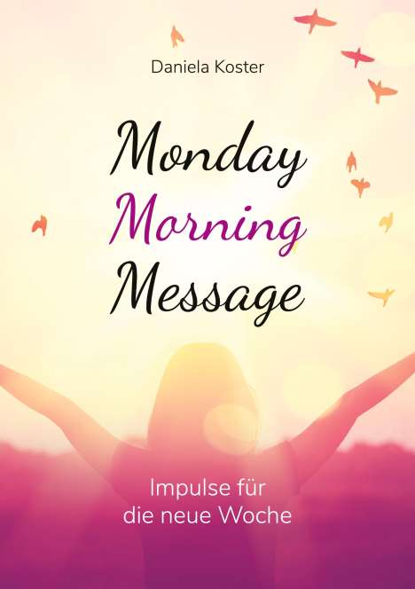 Daniela Koster: Monday Morning Message, Buch