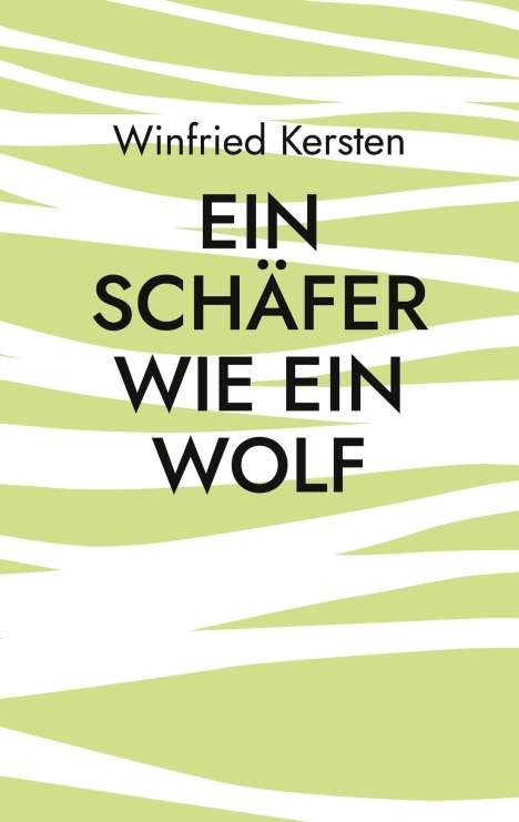 Winfried Kersten: Ein Schäfer wie ein Wolf, Buch