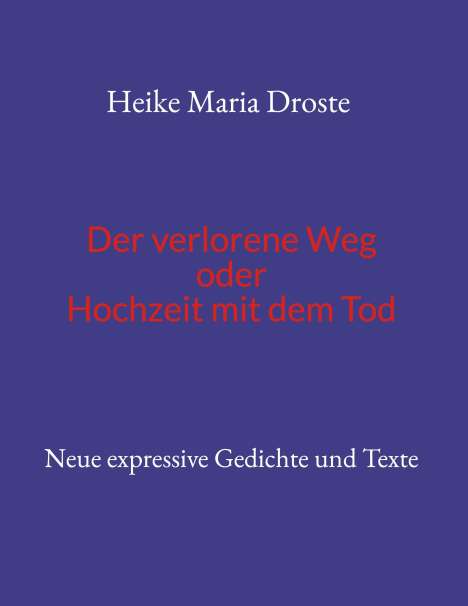 Heike Maria Droste: Der verlorene Weg oder Hochzeit mit dem Tod, Buch