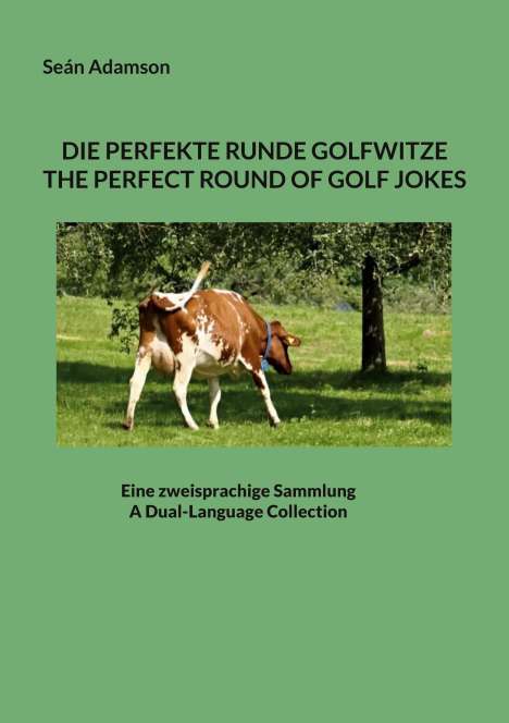 Seán Adamson: Die Perfekte Runde Golfwitze : The Perfect Round Of Golf Jokes, Buch
