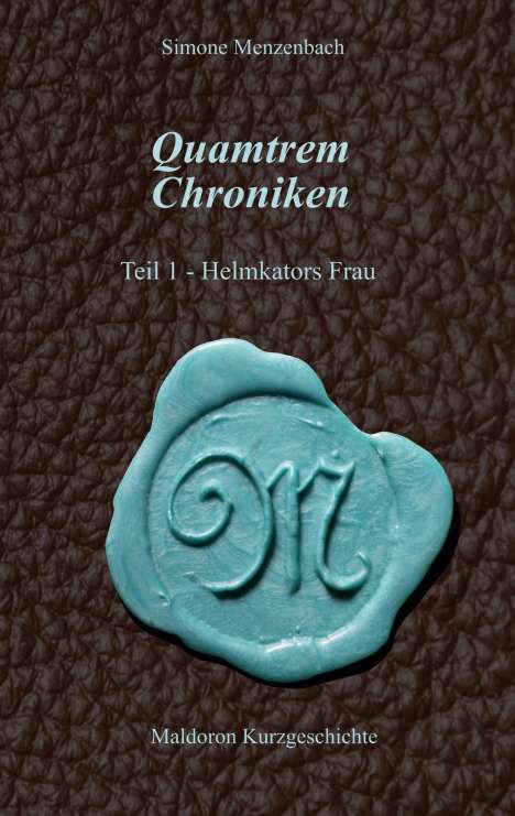 Simone Menzenbach: Quamtrem Chroniken Band 1, Buch