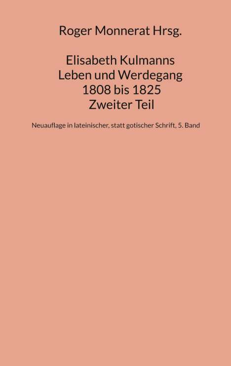 Elisabeth Kulmanns Leben und Werdegang 1808 bis 1825, Zweiter Teil, Buch