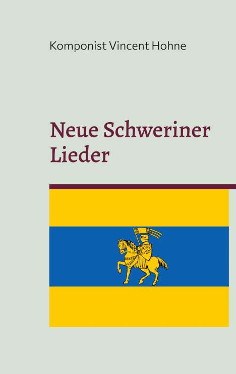 Komponist Vincent Hohne: Neue Schweriner Lieder, Buch