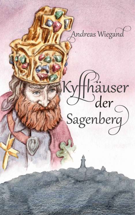 Andreas Wiegand: Kyffhäuser der Sagenberg, Buch