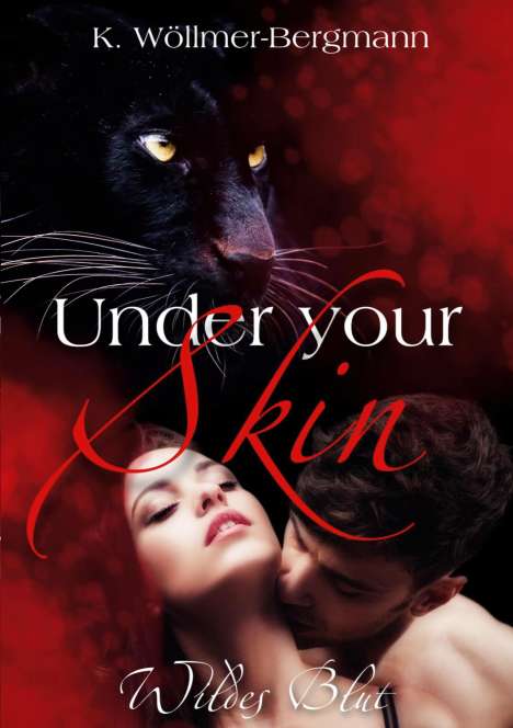 Kristin Wöllmer-Bergmann: Under your Skin - Wildes Blut, Buch