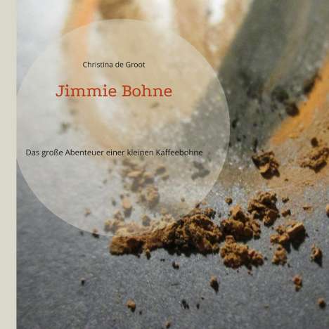 Christina de Groot: Jimmie Bohne, Buch