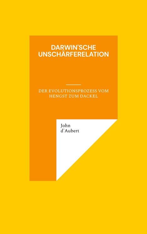 John d'Aubert: Darwin'sche Unschärferelation, Buch