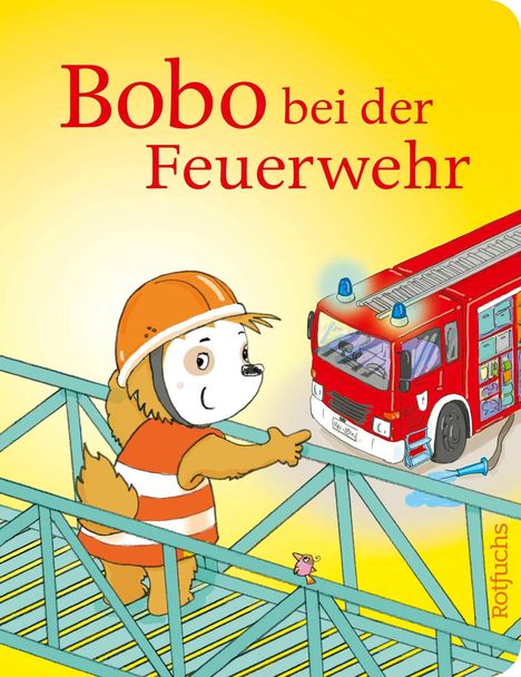 „Bobo bei der Feuerwehr“ in roter Schrift oben. Illustration: Ein Bär mit Helm, ein Feuerwehrauto und eine Leiter.
