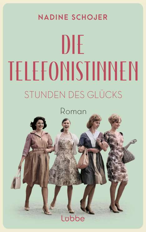 Nadine Schojer: Die Telefonistinnen - Stunden des Glücks, Buch