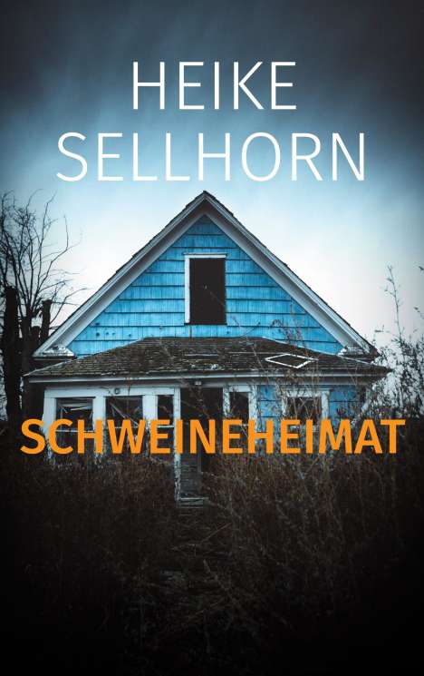 Heike Sellhorn: Schweineheimat, Buch