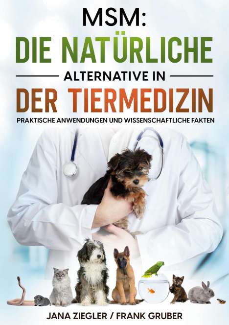 Jana Ziegler: MSM: Die natürliche Alternative in der Tiermedizin, Buch