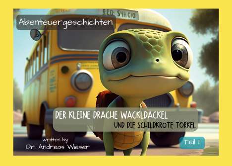 Andreas Wieser: Der kleine Drache Wackldackel und die Schildkröte Torkel, Buch