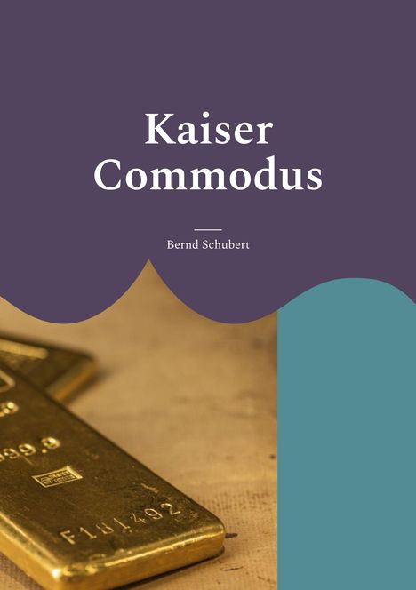 Bernd Schubert: Kaiser Commodus, Buch