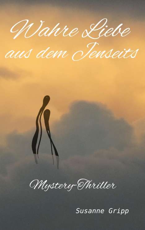 Susanne Gripp: Wahre Liebe aus dem Jenseits, Buch