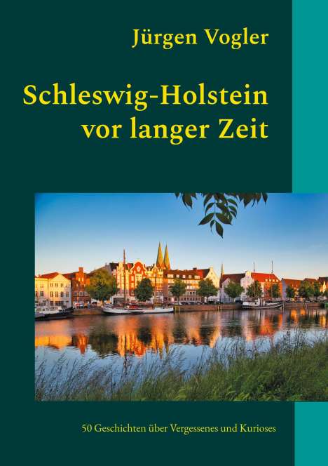 Jürgen Vogler: Schleswig-Holstein vor langer Zeit, Buch