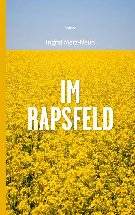 Ingrid Metz-Neun: Im Rapsfeld, Buch